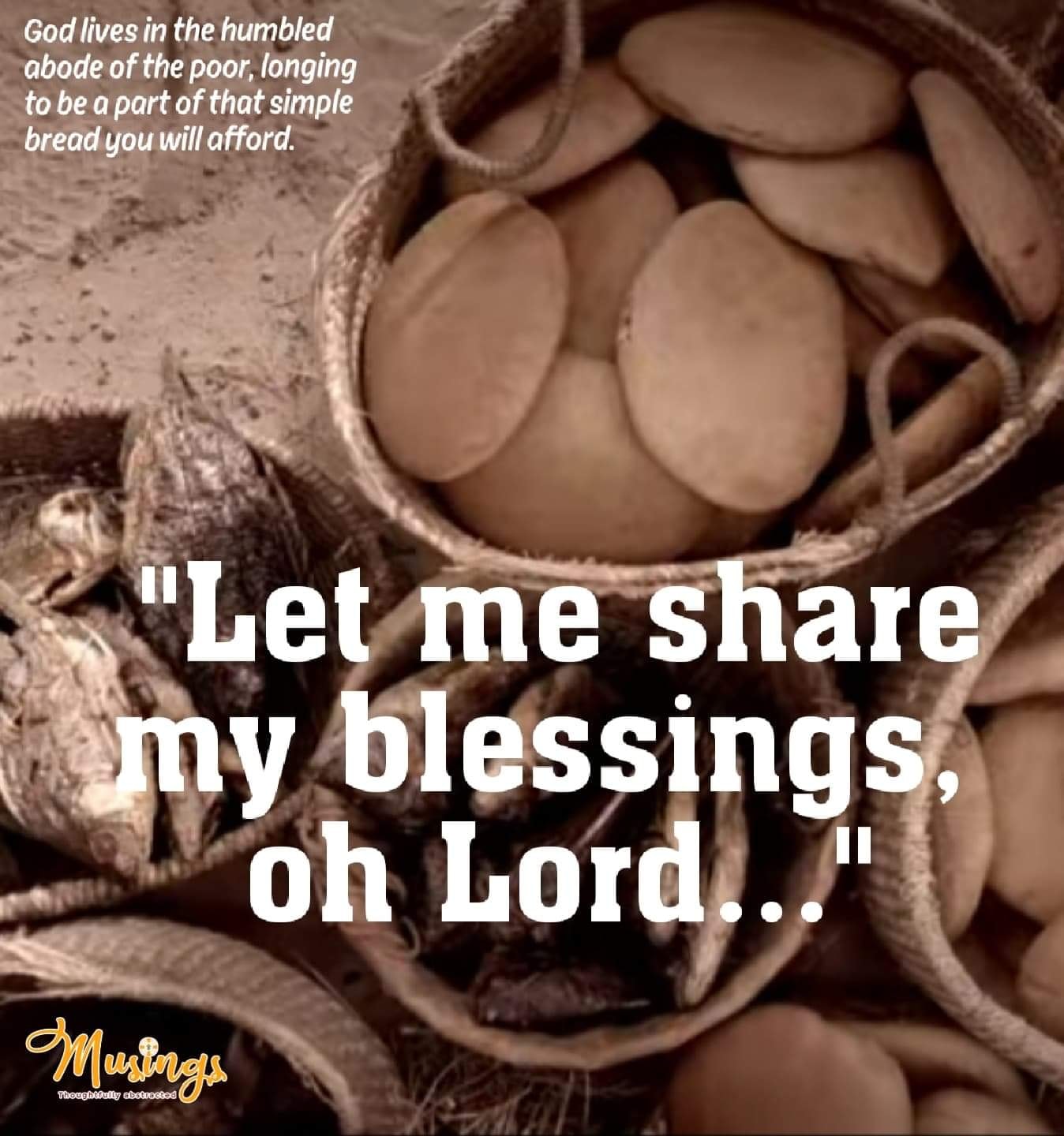 "Let me share your blessing, oh Lord..."